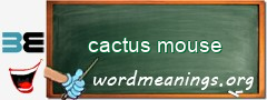 WordMeaning blackboard for cactus mouse